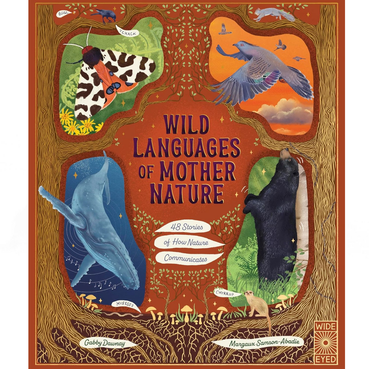 Wild Languages of Mother Nature: 48 Stories of How Nature Communicates : 48 Stories of How Nature Communicates - My Little J