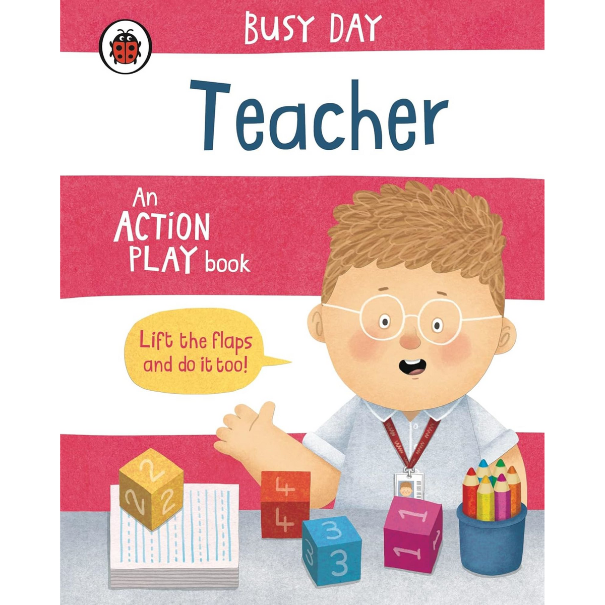 Busy Day: Teacher : An action play book - My Little J