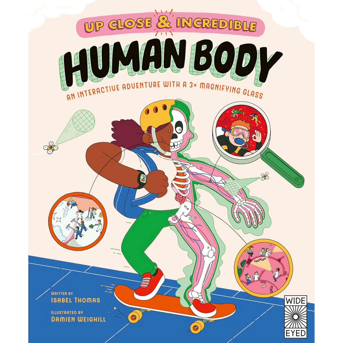 Up Close and Incredible: Human Body : An Interactive Adventure with a 3ÔøΩÔøΩ Magnifying Glass ( 1) - My Little J