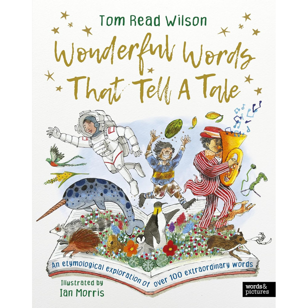 Wonderful Words That Tell a Tale : An etymological exploration of over 100 everyday words - My Little J