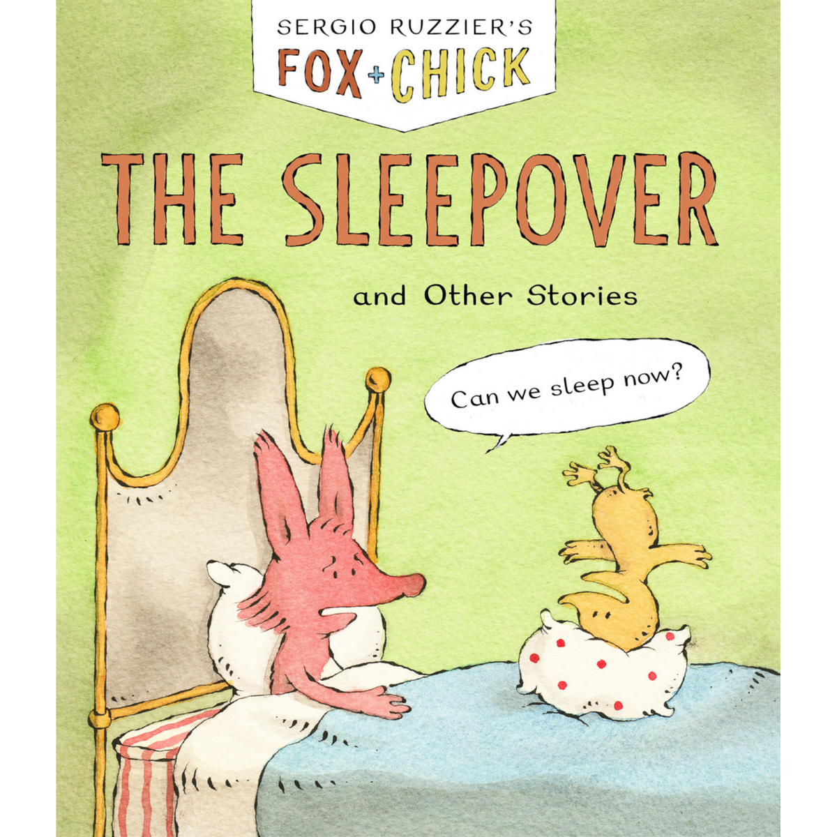 Fox & Chick: The Sleepover: And Other Stories - My Little J