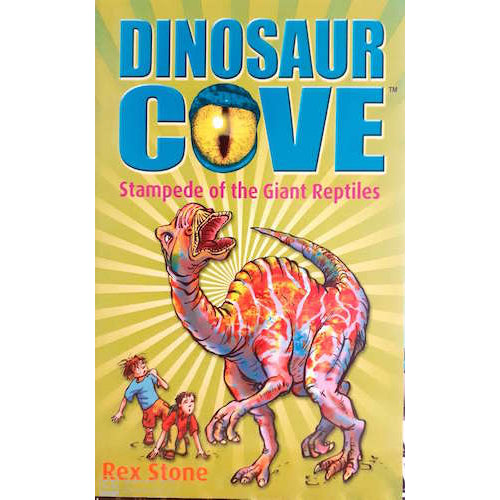Stampede of the Giant Reptiles (Dinosaur Cove 6) - My Little J