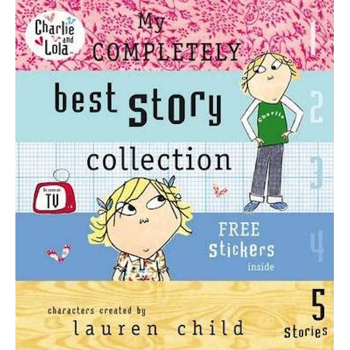 My Completely Best Story Collection. Lauren Child (Charlie & Lola) - My Little J