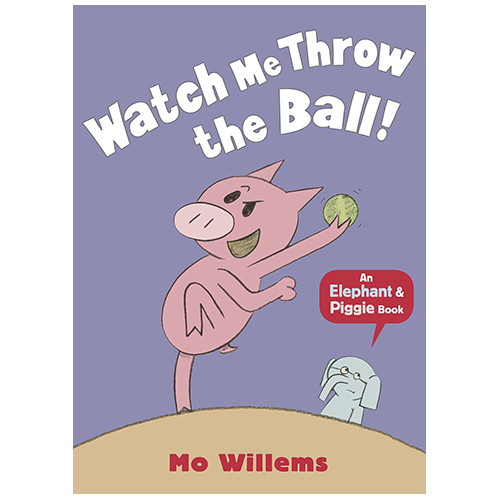 Watch Me Throw The Ball (Elephant & Piggie) (PB) - My Little J