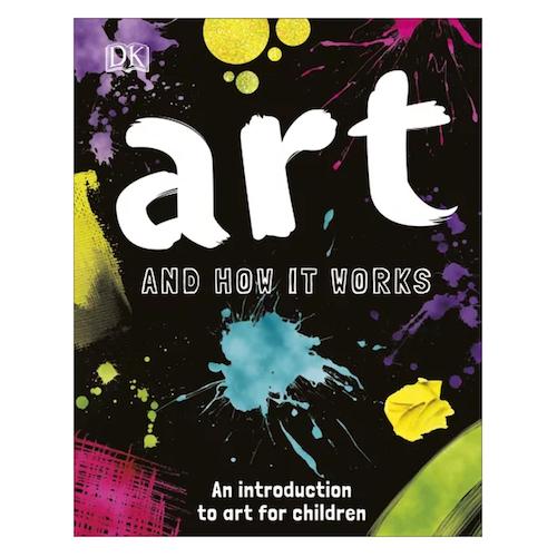 Art and How it Works: An Introduction to Art for Children - My Little J