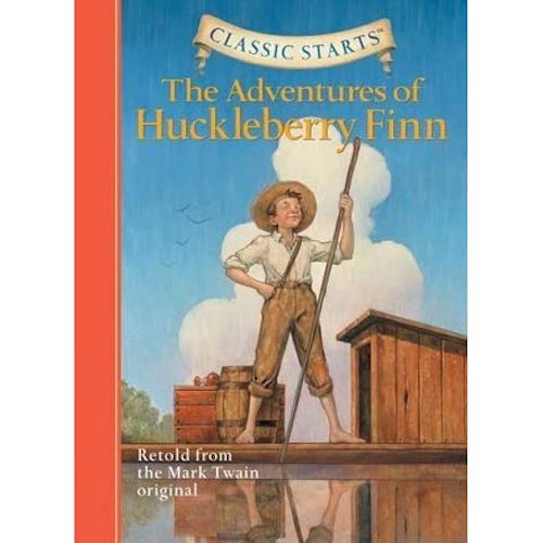 Classic Starts (R): The Adventures of Huckleberry Finn : Retold from the Mark Twain Original