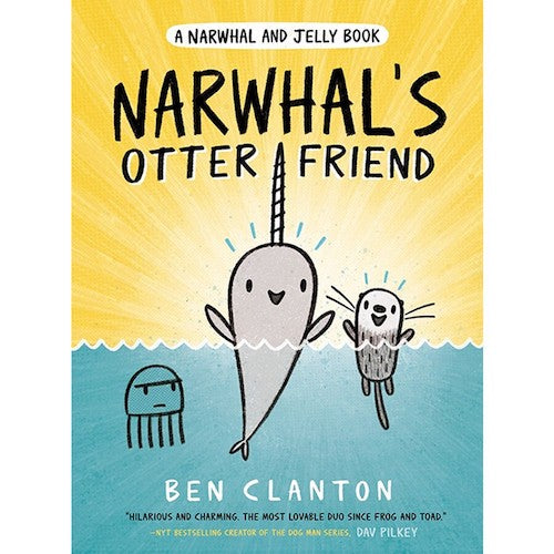 Narwhal's Otter Friend (Narwhal and Jelly 4)