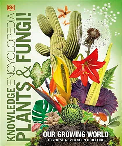 Knowledge Encyclopedia Plants and Fungi! Our Growing World As You've Never Seen It Before (Hardcover)