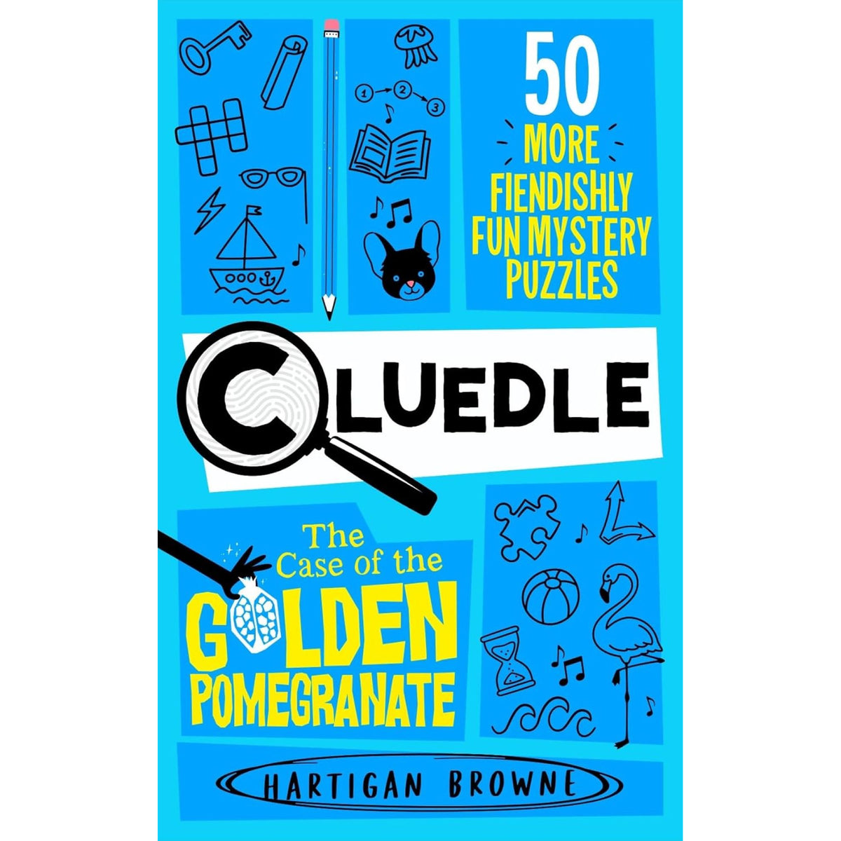 Cluedle - The Case of the Golden Pomegranate : 50 More Fiendishly Fun Mystery Puzzles - My Little J