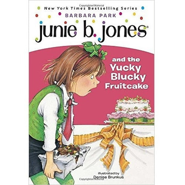 Junie B. Jones and the Yucky Blucky Fruitcake - My Little J