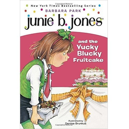 Junie B. Jones and the Yucky Blucky Fruitcake