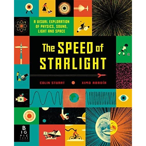 The Speed of Starlight : How Physics, Light and Sound Work - My Little J