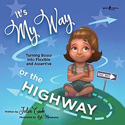 It's My Way or the Highway : Turning Bossy Into Flexible and Assertive - My Little J