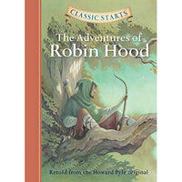 Classic Starts (R): The Adventures of Robin Hood : Retold from the Howard Pyle Original - My Little J