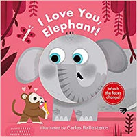 I Love You, Elephant! (A Changing Faces Book) - My Little J