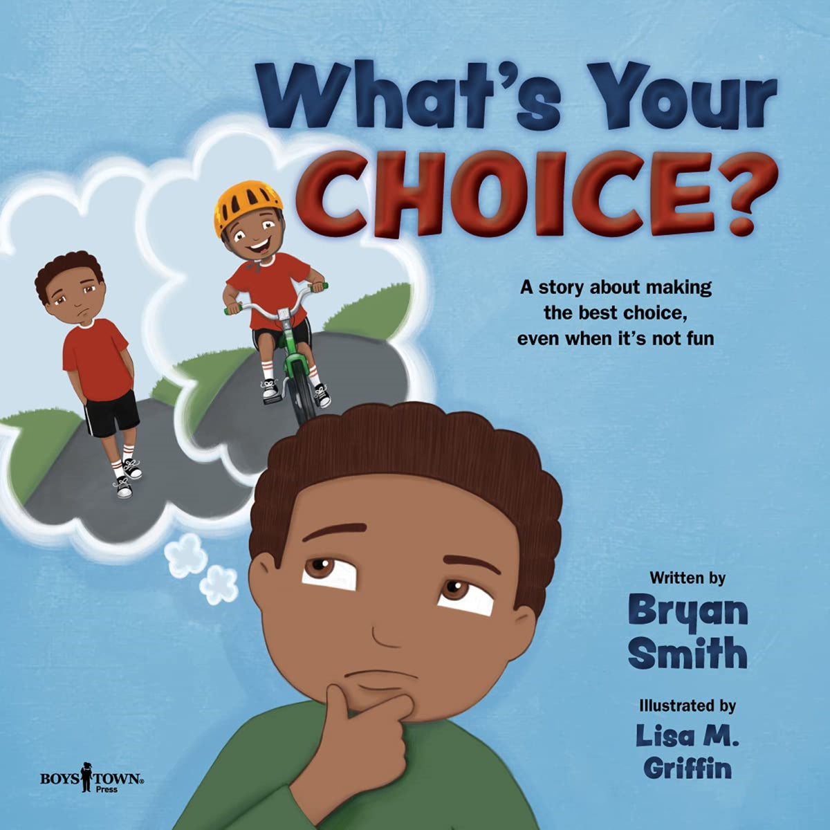 What's Your Choice?: A Story about Making the Best Choice, Even When It's Not Fun?
