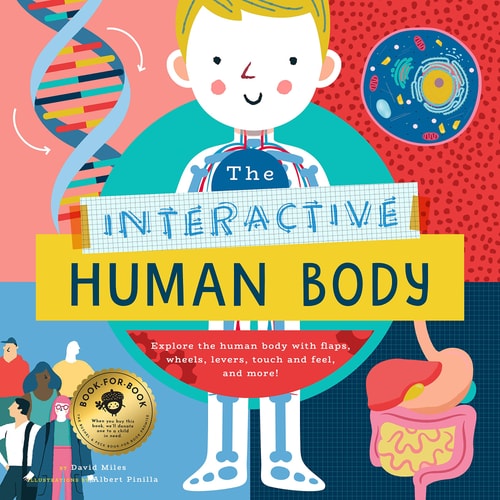The Interactive Human Body Explore the Human Body with Flaps, Wheels, Levers, Touch and Feel, and More! (Hardcover)