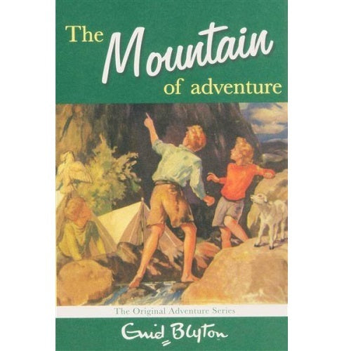 The Mountain Of Adventure ~ Enid Blyton - My Little J