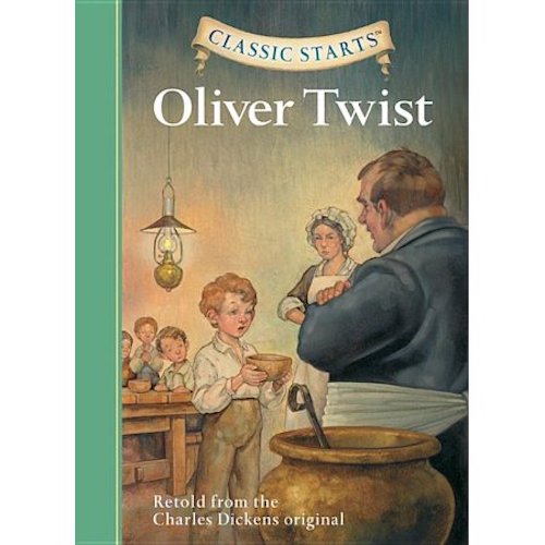Classic Starts (R): Oliver Twist : Retold from the Charles Dickens Original