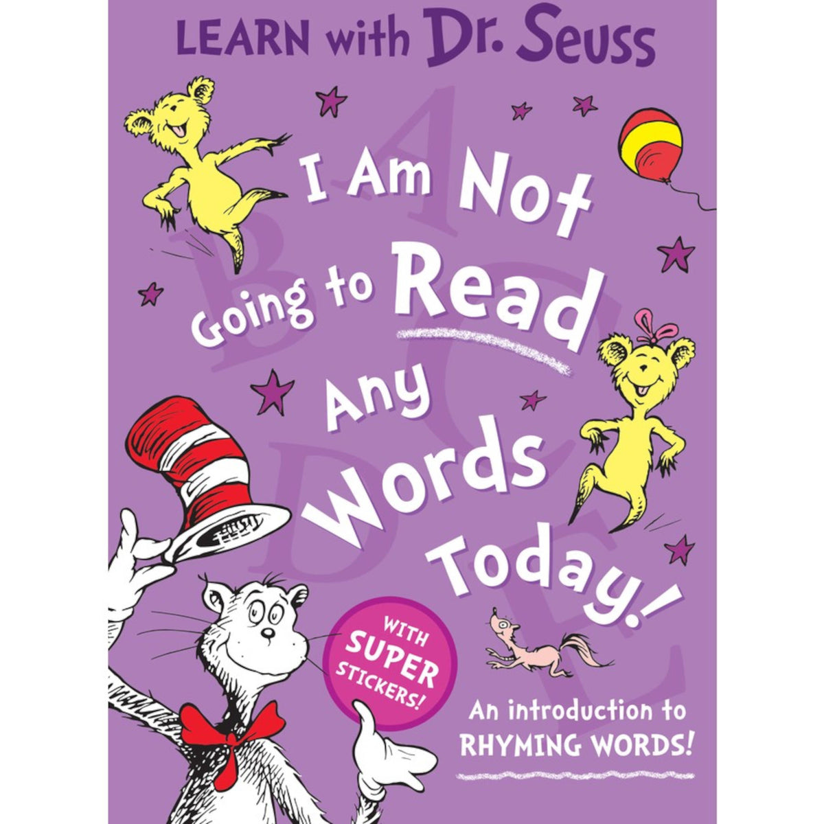 I Am Not Going to Read Any Words Today : An Introduction to Rhyming Words! - My Little J