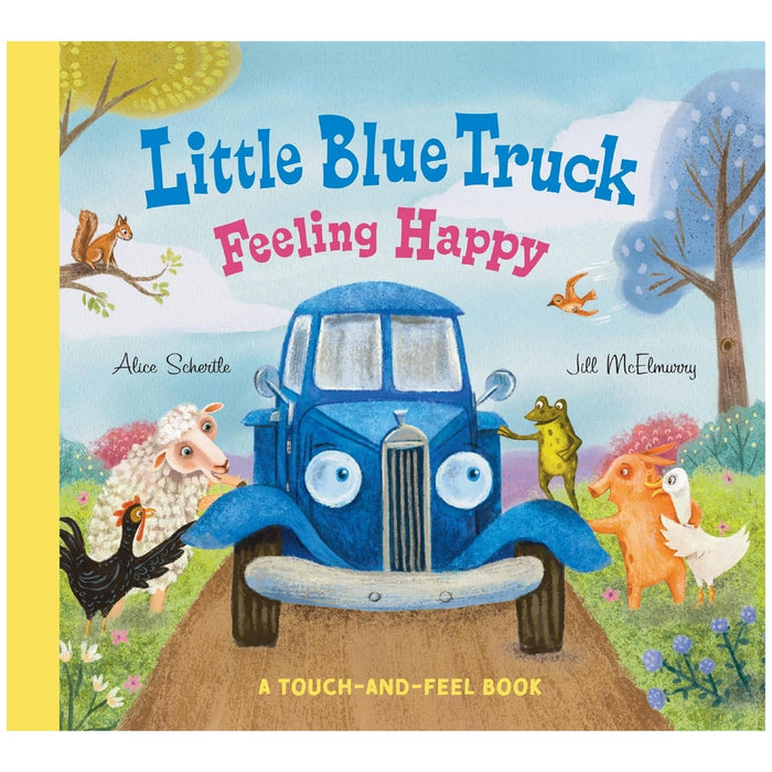 Little Blue Truck Feeling Happy: a Touch-And-Feel Book (Board book)