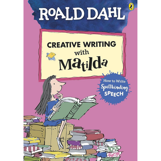 Roald Dahl's Creative Writing with Matilda: How to Write Spellbinding Speech - My Little J