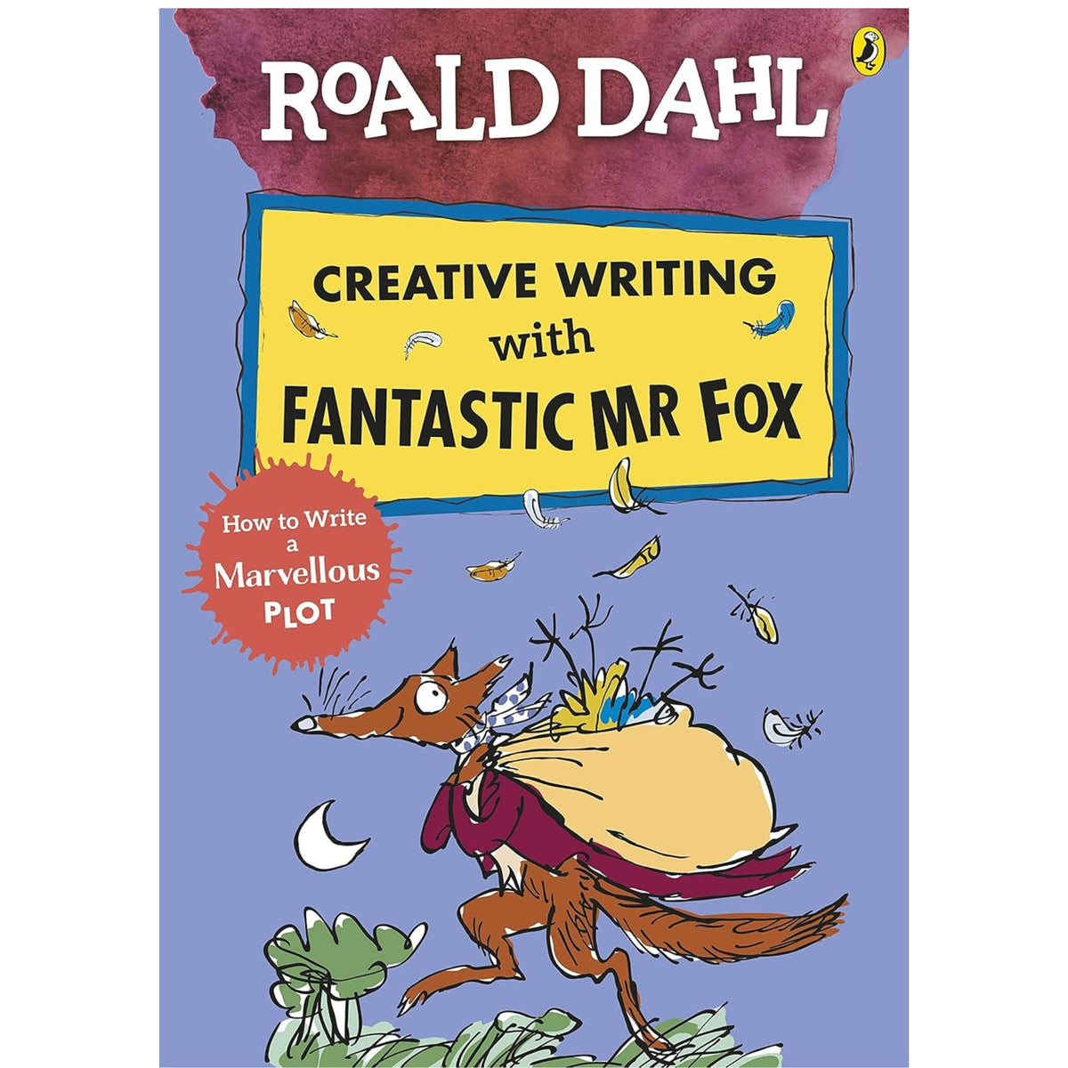 Roald Dahl Creative Writing with Fantastic Mr Fox: How to Write a Marvellous Plot
