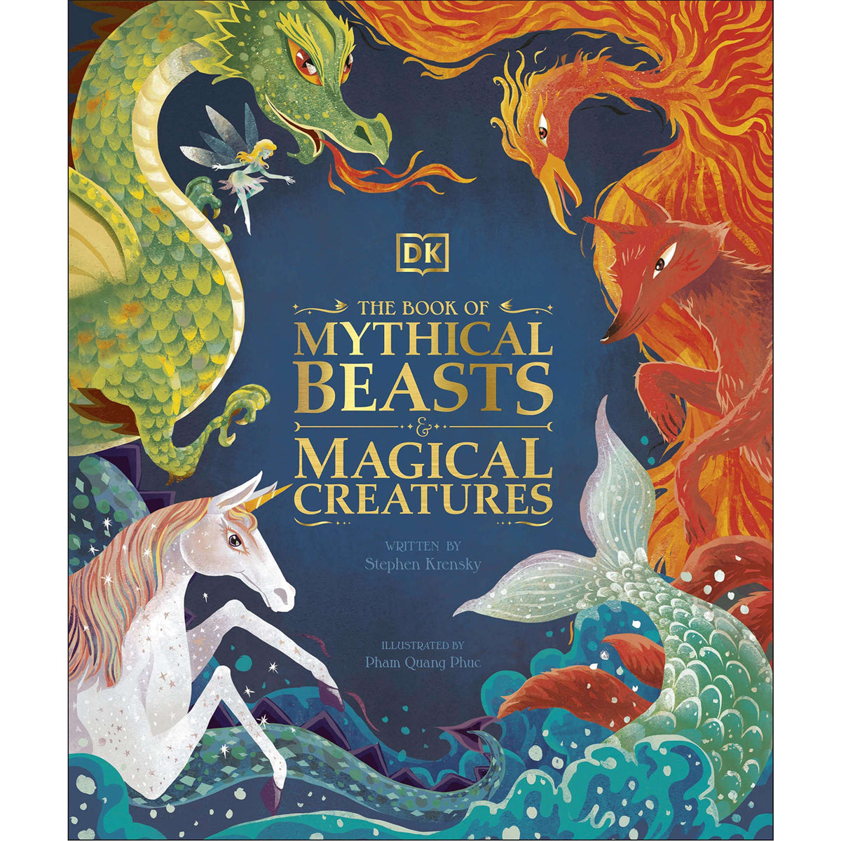 The Book of Mythical Beasts and Magical Creatures : Meet your favourite monsters, fairies, heroes, and tricksters from all around the world