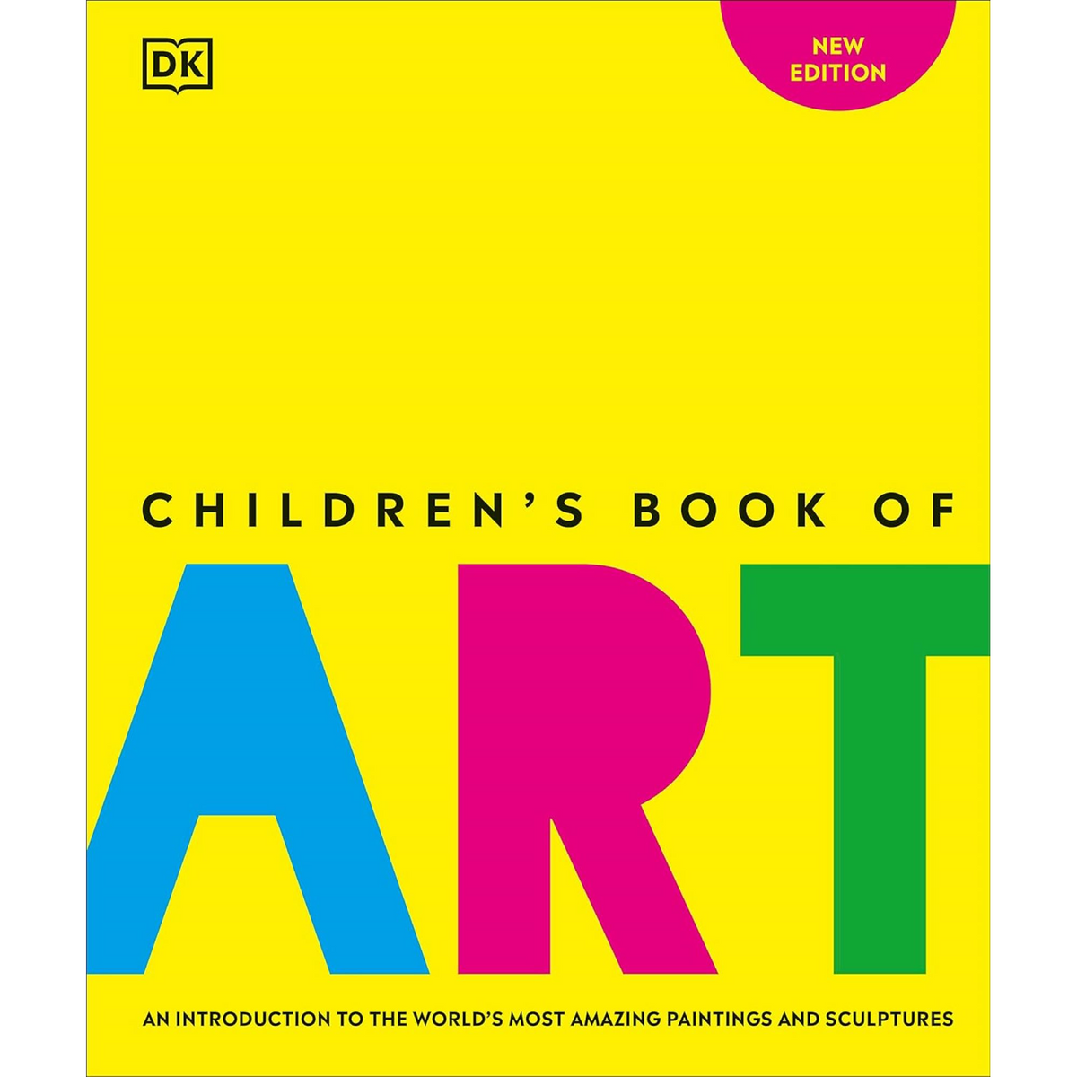 Children's Book of Art : An Introduction to the World's Most Amazing Paintings and Sculptures