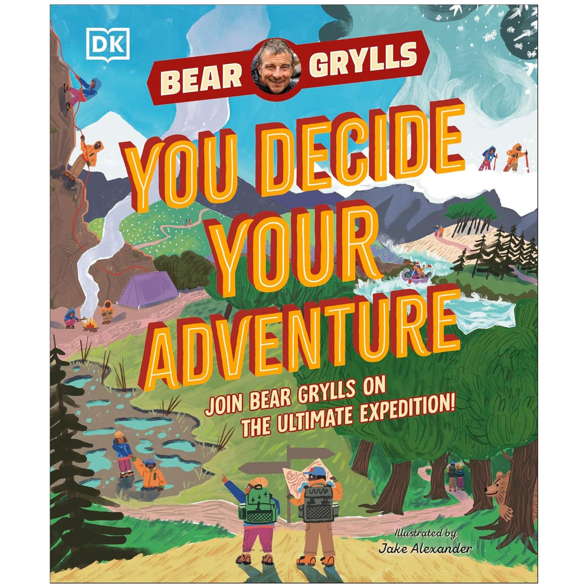 YOU Decide YOUR Adventure : Join Bear Grylls on the Ultimate Expedition - My Little J