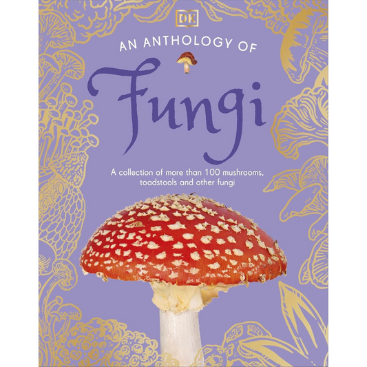 An Anthology of Fungi - My Little J
