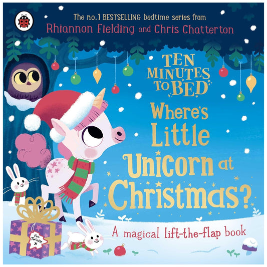 Ten Minutes to Bed: Where's Little Unicorn at Christmas? : A magical lift-the-flap book - My Little J