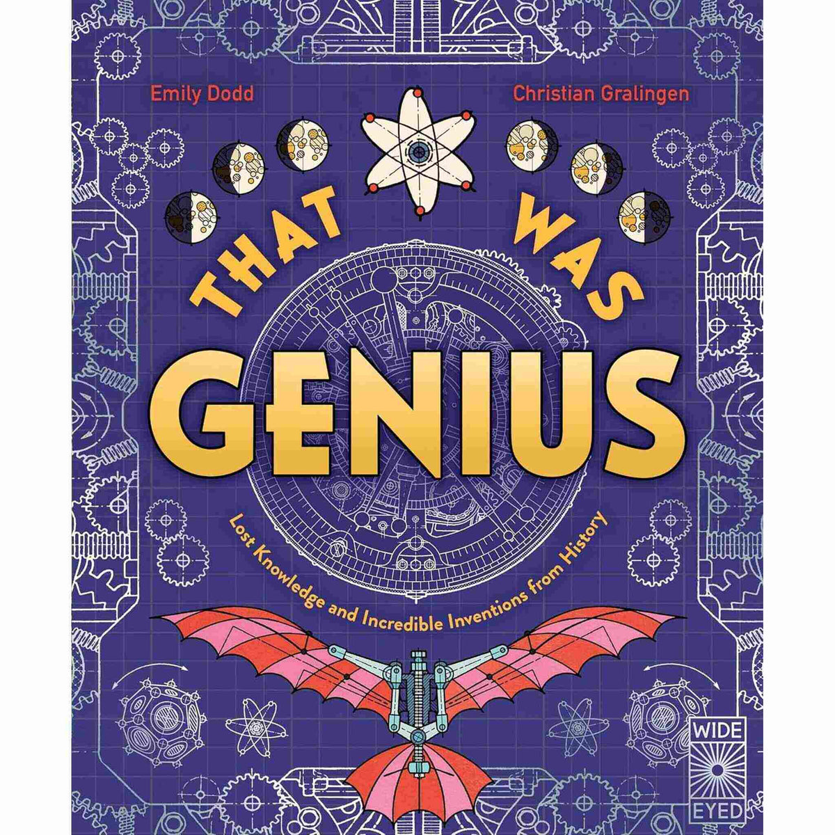 That Was Genius : Lost Knowledge and Incredible Inventions from History