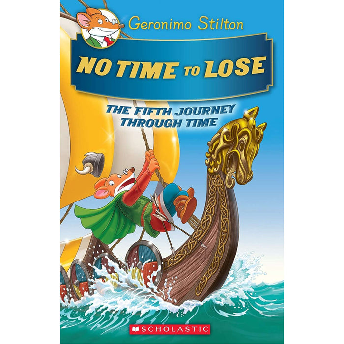 No Time To Lose (Geronimo Stilton Journey Through Time #5)