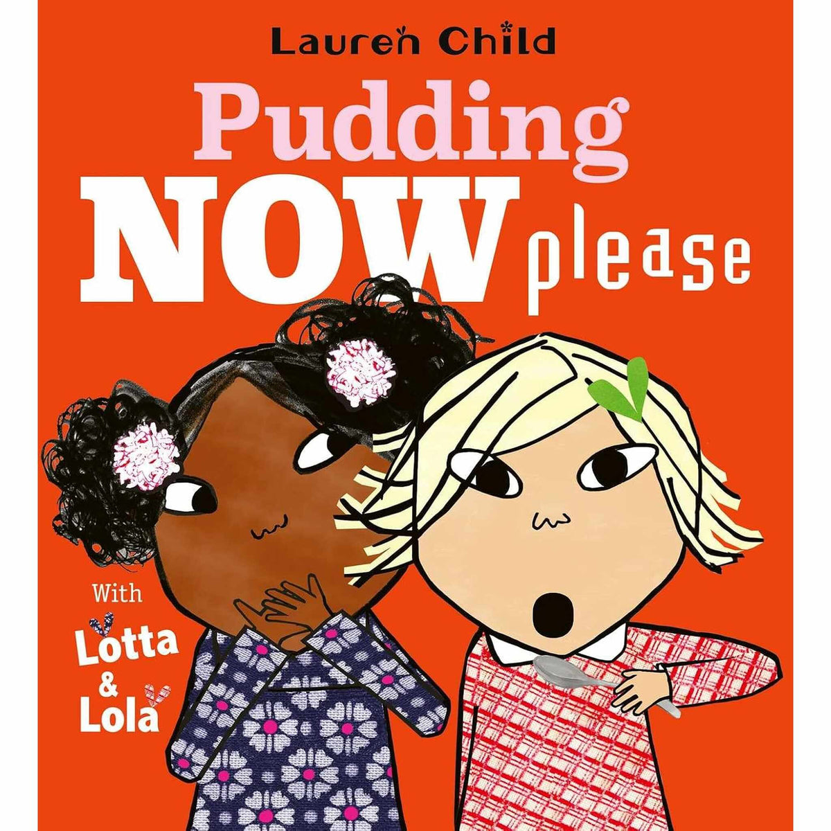 Pudding Now Please : a new series from the creator of Charlie & Lola Volume 1