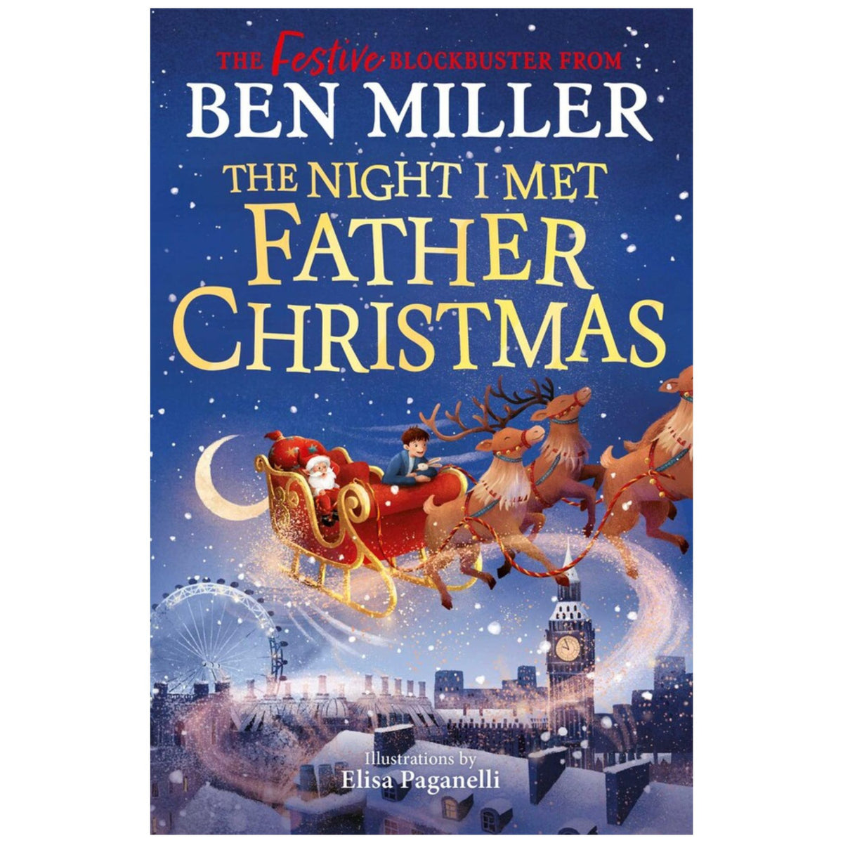 The Night I Met Father Christmas : The Christmas classic from the author of Diary of a Christmas Elf - My Little J