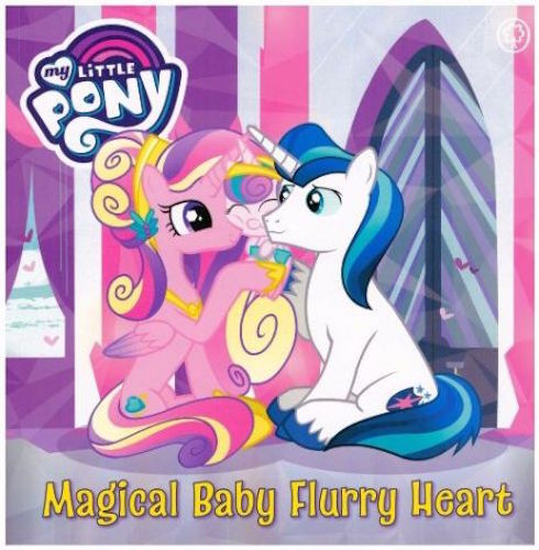 Magical Baby Flurry Heart ( My Little Pony Picture Book) - My Little J