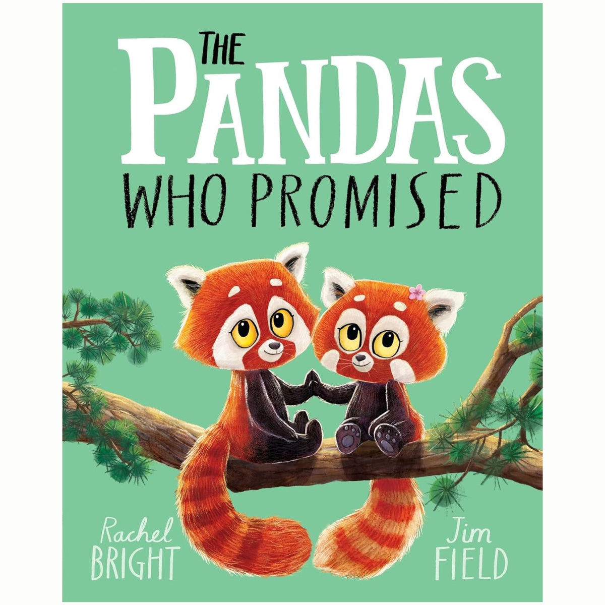 The Pandas Who Promised : From The World of Rachel Bright & Jim Field