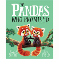 The Pandas Who Promised : From The World of Rachel Bright & Jim Field