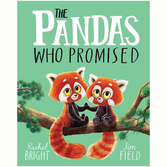 The Pandas Who Promised : From The World of Rachel Bright & Jim Field