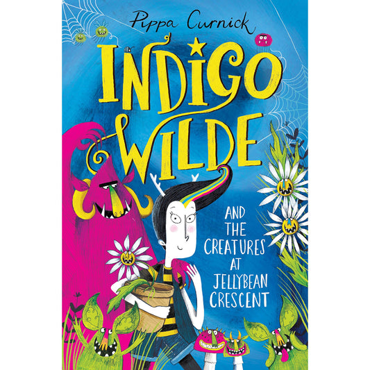 Indigo Wilde and the Creatures at Jellybean Crescent - My Little J
