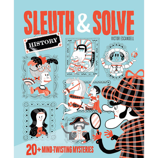 Sleuth & Solve : 20+ Mind-Twisting Mysteries (History) - My Little J