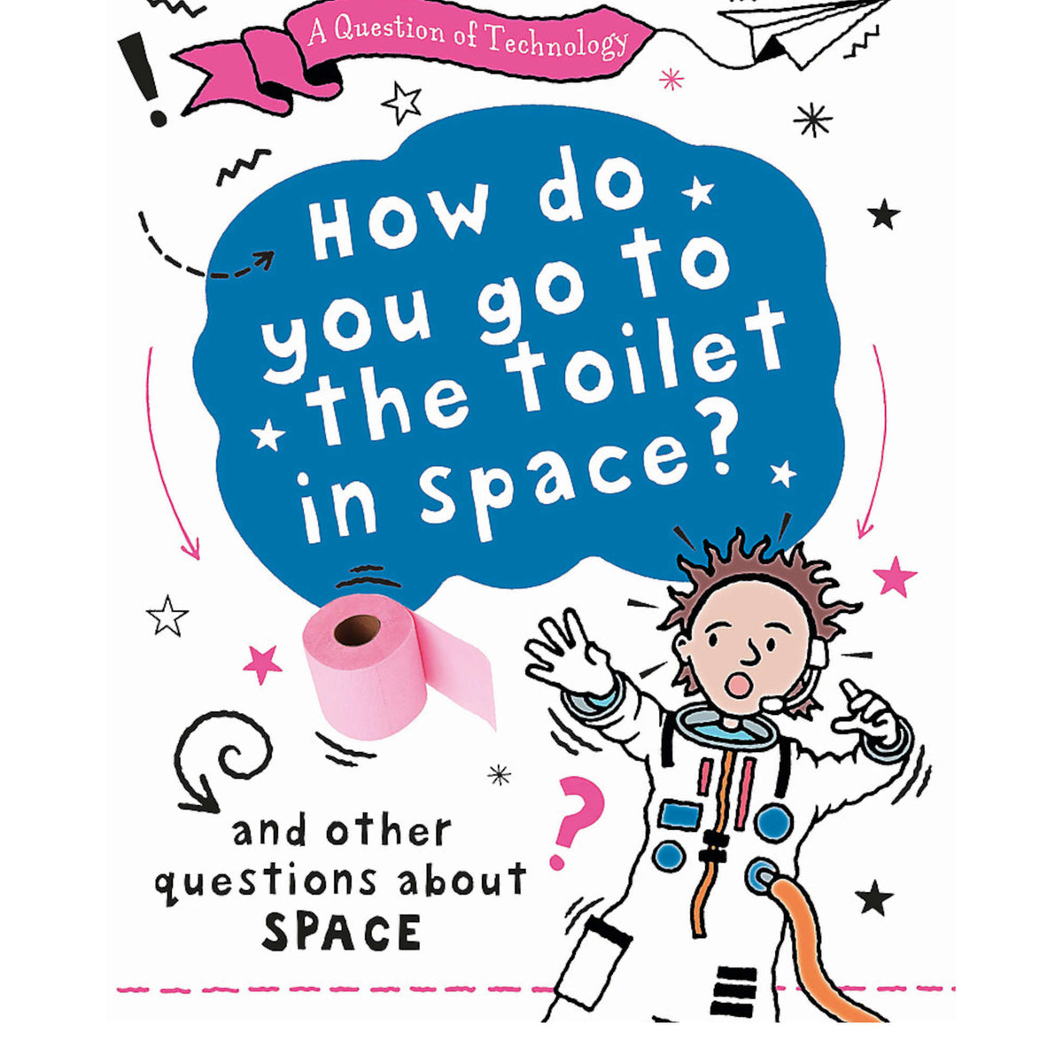 A Question of Technology: How Do You Go to Toilet in Space?