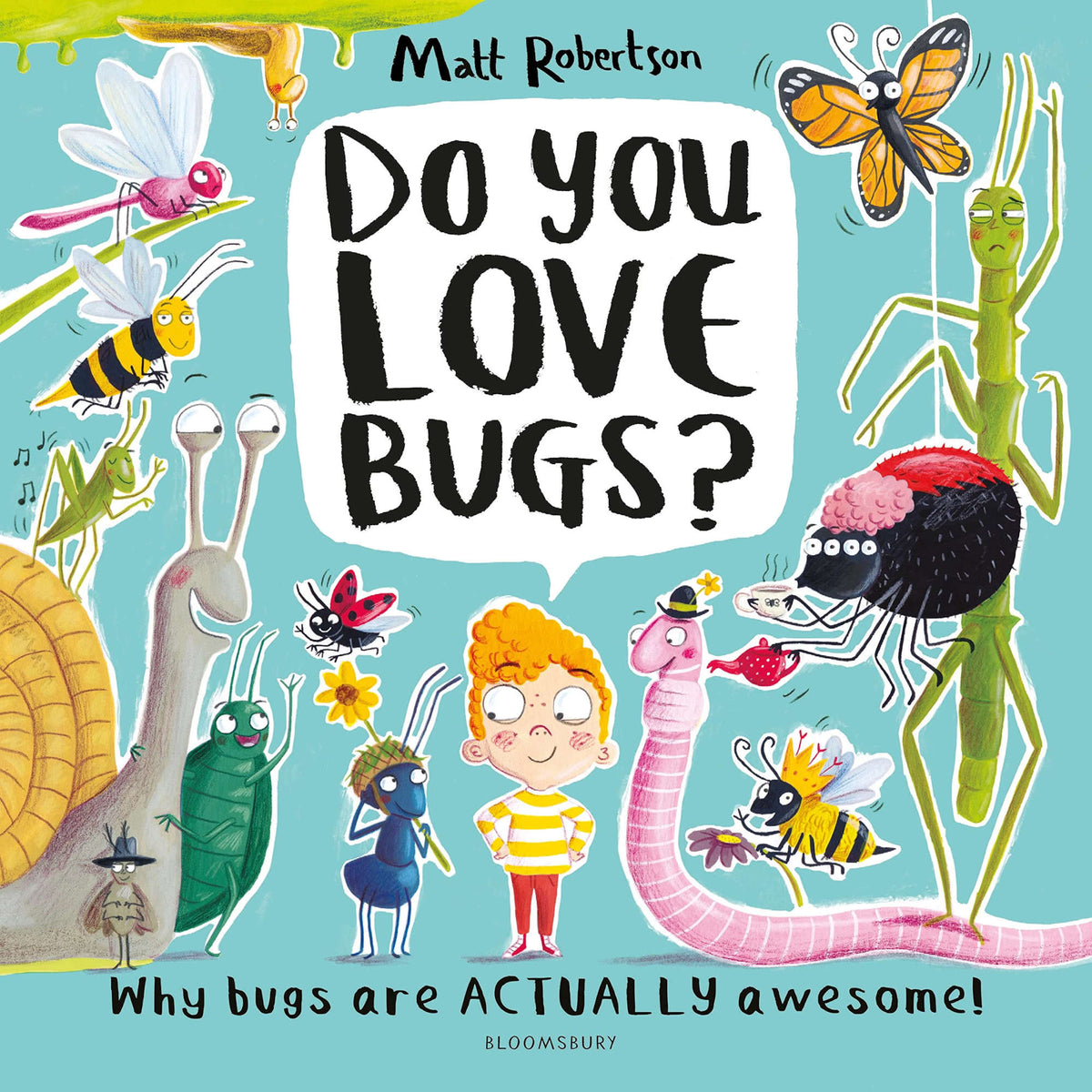 Do You Love Bugs? : The creepiest, crawliest book in the world