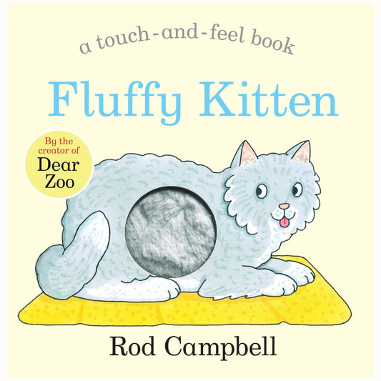 Fluffy Kitten : A Touch-and-feel Book from the Creator of Dear Zoo - My Little J