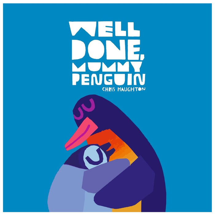 Well Done, Mummy Penguin : A cosy celebration of mummies and penguin parenting, perfect for kids aged 3-5 - My Little J