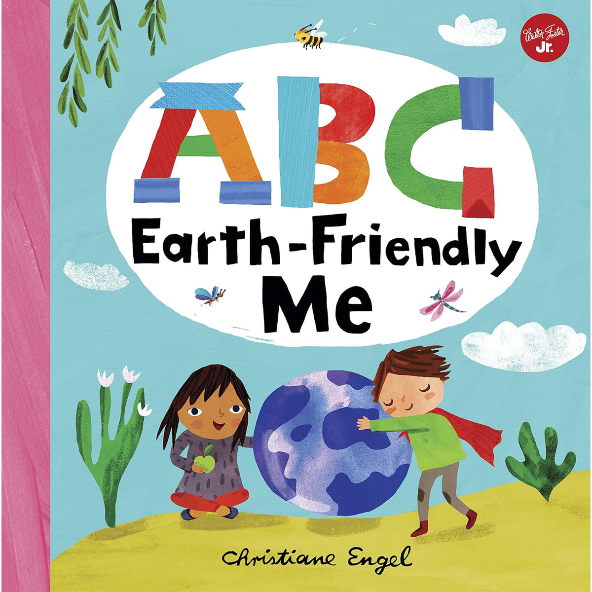 ABC for Me: ABC Earth-Friendly Me : Volume 7 - My Little J