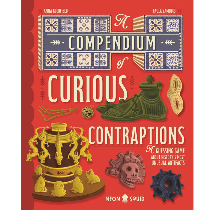 A Compendium of Curious Contraptions : A Guessing Game About History's Most Unusual Artefacts
