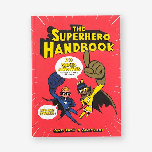 The Superhero Handbook: 20 Super Activities to Help You Save the World! - My Little J