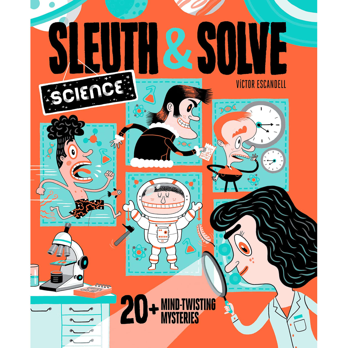 Sleuth & Solve: 20+ Mind-Twisting Mysteries (Science)